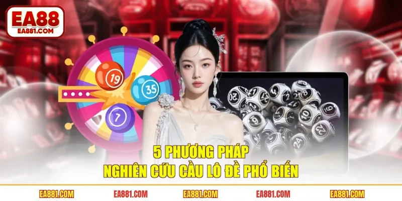 5 phương pháp nghiên cứu cầu lô đề phổ biến