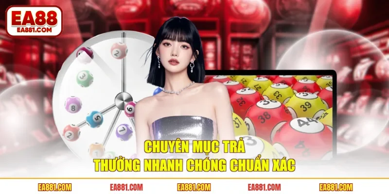 Chuyên mục trả thưởng nhanh chóng chuẩn xác