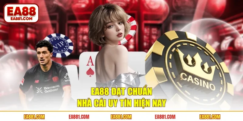 EA88 đạt chuẩn nhà cái uy tín hiện nay