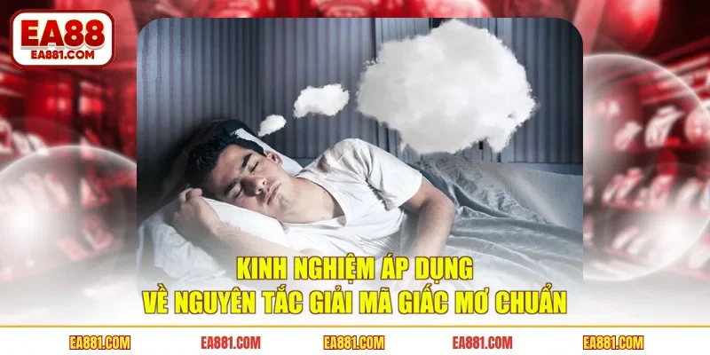 Kinh nghiệm áp dụng về nguyên tắc giải mã giấc mơ chuẩn