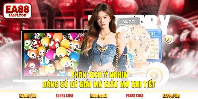 Phân tích ý nghĩa bảng số đề giải mã giấc mơ chi tiết